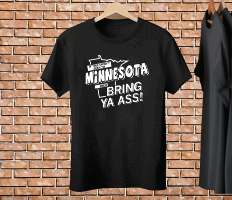 If you haven't been to Minnesota Tee Shirt