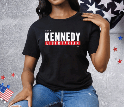 I’m A Kennedy Libertarian 2024 Tee Shirt