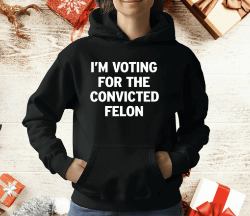 I’m Voting For The Convicted Felon Ladies Boyfriend T-Shirt - Image 3