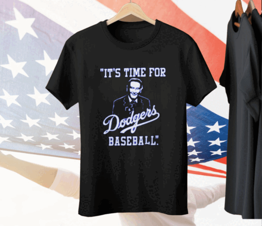 It’s Time For Dodgers Baseball Vin Scully Tee Shirt