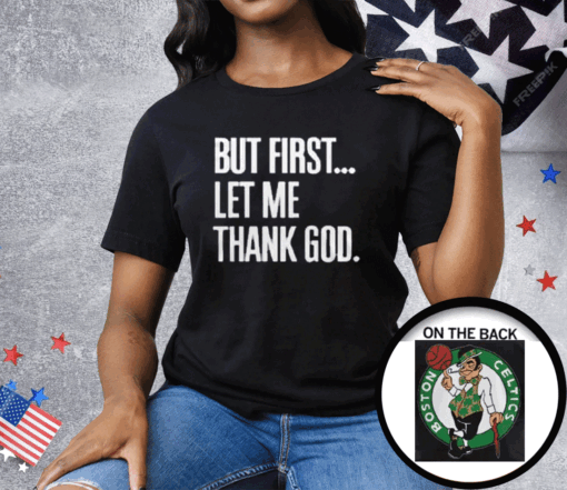 Joe Mazzulla Celtics But First Let Me Thank God Tee Shirt - Image 2