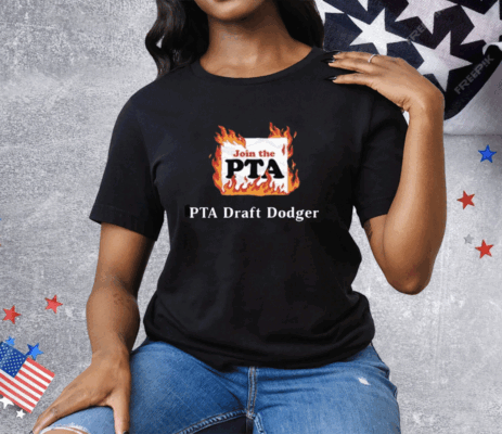 Join The Pta Pta Draft Dodger Tee Shirt