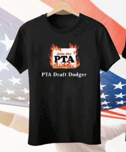 Join The Pta Pta Draft Dodger Tee Shirt