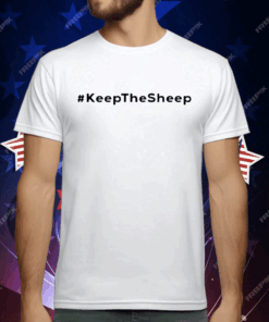 Justacocky Keep The Sheep T-Shirt