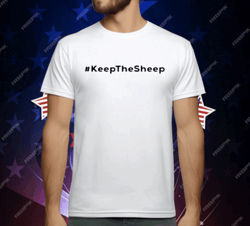 Justacocky Keep The Sheep T-Shirt