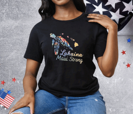 Lahaina Maui Strong Tee Shirt