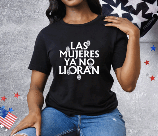 Las Mujeres Ya No Lloran Teardrops Tee Shirt - Image 3