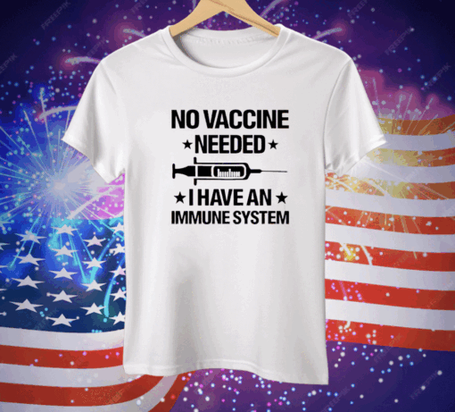 Laurence Fox No Vaccine Needed I Have An Immune System Tee Shirt