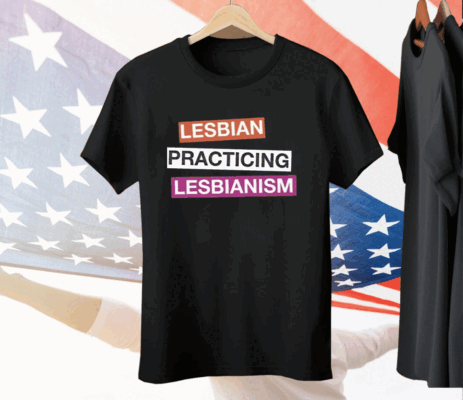 Lesbian Practicing Lesbianism Tee Shirt