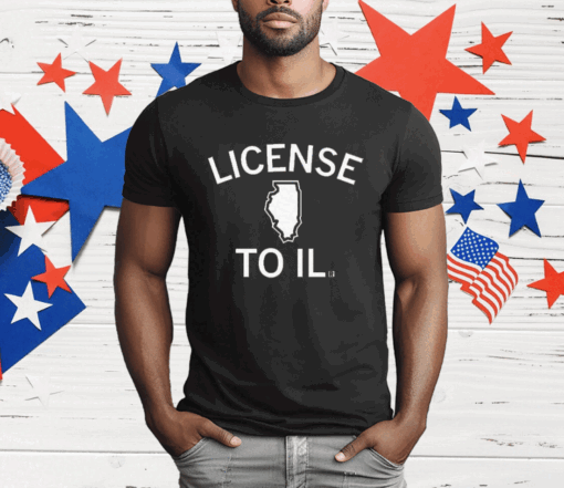 License to IL T-Shirt