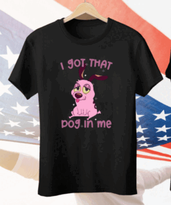 Lizbiecafe I Got That Dog In Me Tee Shirt