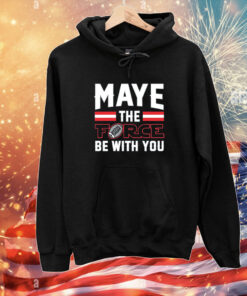 Maye the Force T-shirt