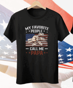 My Favorite People Call Me Papa Tee Shirt