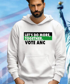 Ngamla Gouws Let’s Do More Together Vote Anc T-Shirt