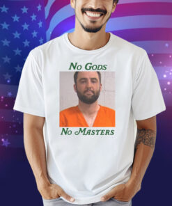 No Gods. No Masters. Shirt