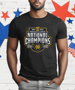 Notre Dame Back-To-Back Men’s Lacrosse National Champions 23-24 T-Shirt