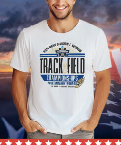 Official 2024 NCAA Division I Outdoor Track & Field Championships Preliminary Rounds the road to eugene Oregon Shirt