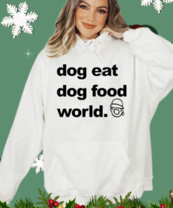 Official Dog eat dog food world Shirt