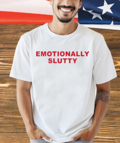 Official Emotionally slutty Shirt