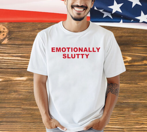 Official Emotionally slutty Shirt