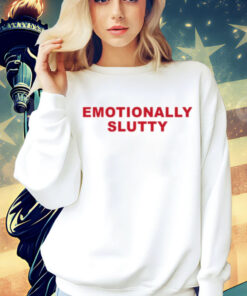 Official Emotionally slutty Shirt