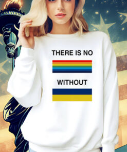 Official There is no rainbow without T-Shirt