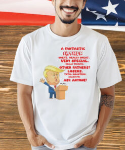 Official Trump a fantastic father great really great very special really terrific T-Shirt