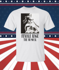 Original Taylor Swift Tour Female Rage The Musical Shirt