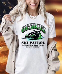 Otxboyz Ski Patrol Cookies Alpine Club 3601 Lake Tahoe BLVD T-Shirt