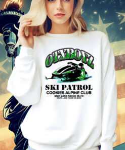 Otxboyz Ski Patrol Cookies Alpine Club 3601 Lake Tahoe BLVD T-Shirt