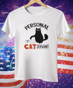 Personal Cat Servant Tee Shirt