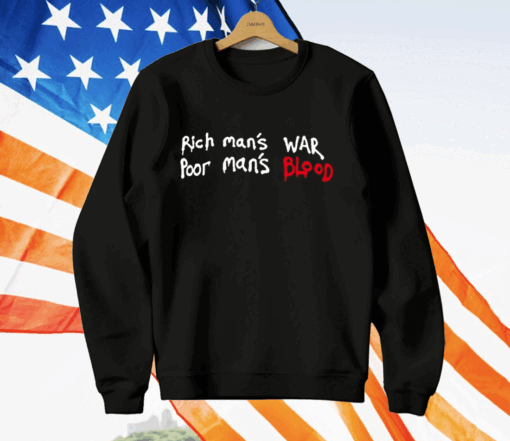 Rich Man’s War Poor Man’s Blood T-Shirt - Image 2