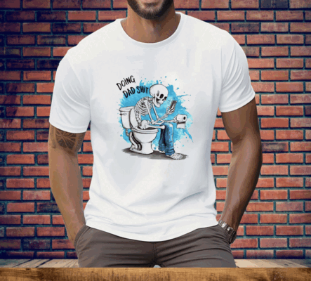 Skeleton doing dad shit Tee Shirt