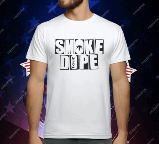 Smoke Dope 4 So Baked T-Shirt