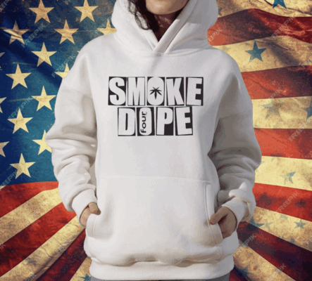 Smoke Dope 4 So Baked T-Shirt