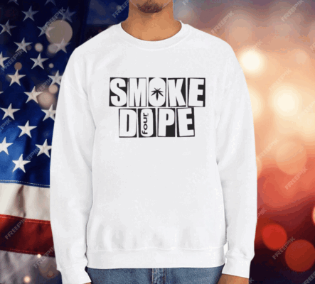 Smoke Dope 4 So Baked T-Shirt