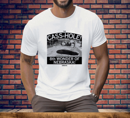 The Cass hole Tee Shirt