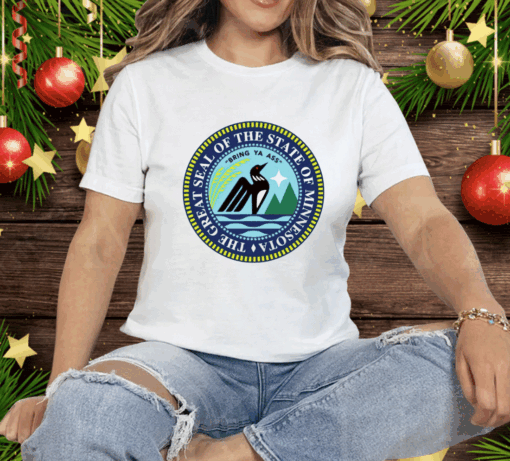 The Great Seal Of The State Of Minnesota Bring Ya Ass Logo Tee Shirt