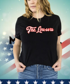 The lou-sers Shirt