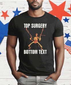 Top Surgery Bottom Text T-Shirt