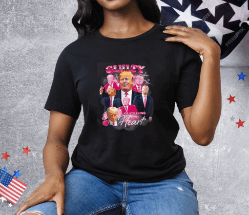 Trump Guilty Of Stealing My Hear Tee Shirt - Image 2