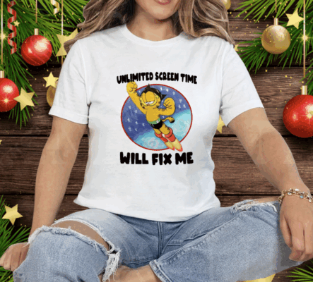 Unlimited Screen Time Will Fix Me Tee Shirt