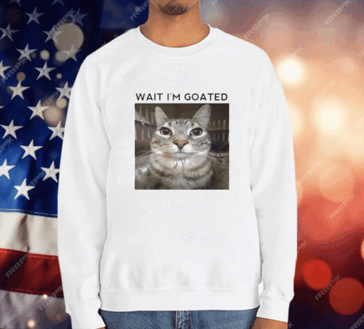 Wait I’m Goat Cat T-Shirt