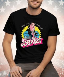 What Was I Made For Bella Baxter Tee Shirt