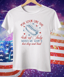 You Look Like the 4th of July Tee Shirt