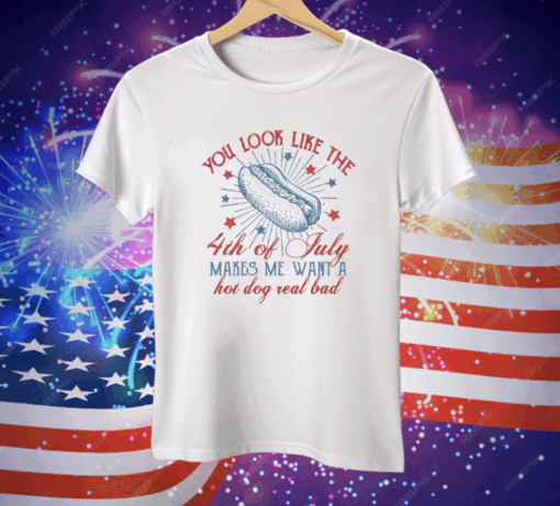 You Look Like the 4th of July Tee Shirt