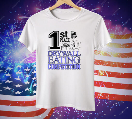 1St Place Drywall Eating Competition Tee Shirt
