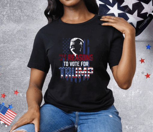 34 Reasons To Vote For Donald Trump Tee Shirt