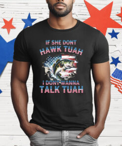 Bass Fishing If She Don’t Hawk Tuah I Don’t Wanna Talk Tuah T-Shirt