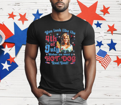 You Look Like The 4th Of July Makes Me Want A Hot Dog Jennifer Coolidge Shirt